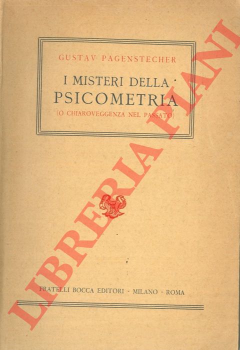 PAGENSTECHER Gustav - - I misteri della psiocometria (o chiaroveggenza nel passato).