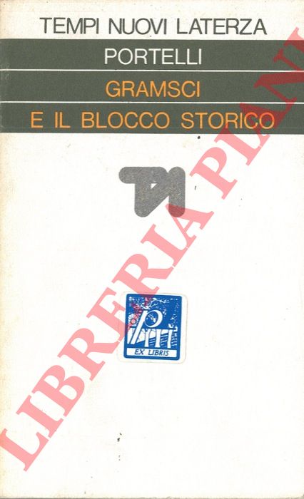 PORTELLI Hugues - - Gramsci e il blocco storico.