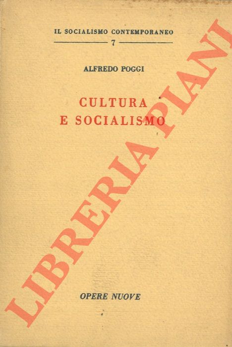 POGGI Alfredo - - Cultura e socialismo.