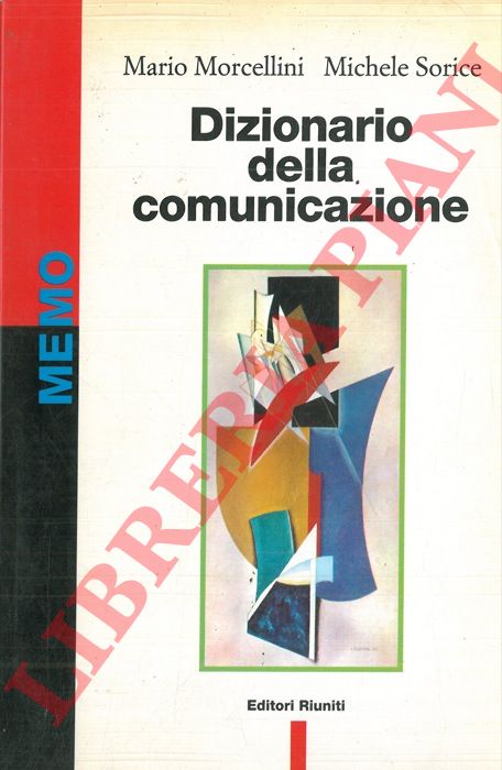 MORCELLINI Mario - SORICE Michele - - Dizionario della comunicazione.