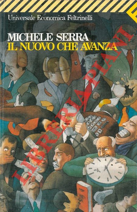 SERRA Michele - - Il nuovo che avanza.