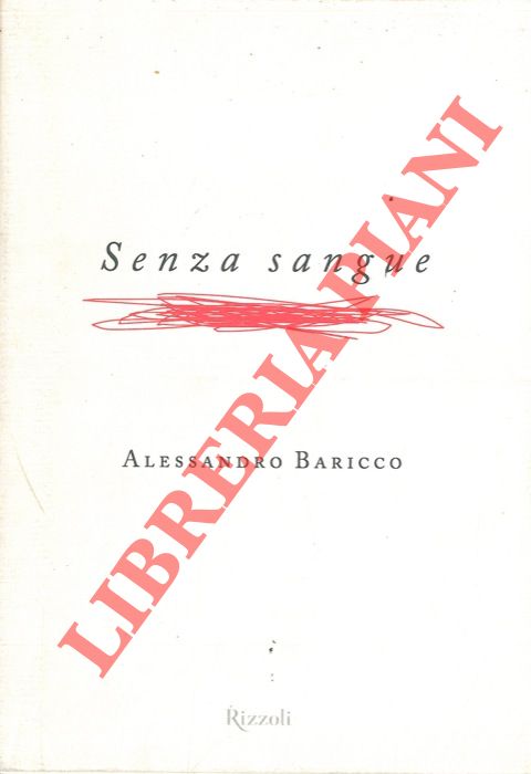 BARICCO Alessandro - - Senza sangue.