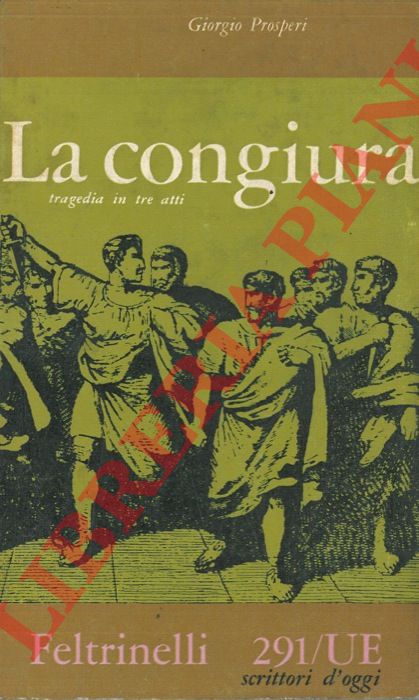 PROSPERI Giorgio - - La congiura. Tragedia in tre atti.
