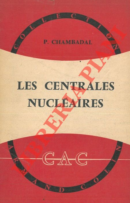 CHAMBADAL Paul - - Les centrales nuclaires.