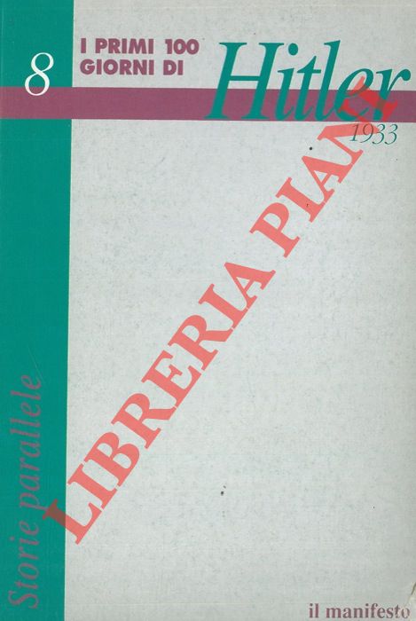 (BOUCHARD Eliana - GAGLIARDI Rina - POLO Gabriele) - - I primi 100 giorni di Hitler 1933.