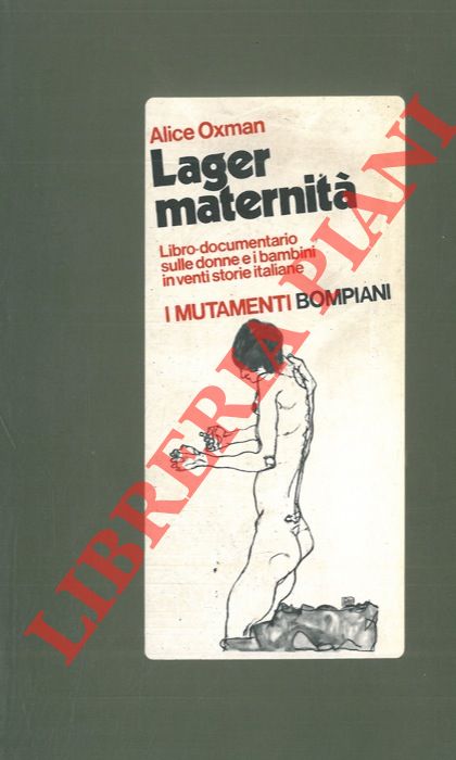 OXMAN Alice - - Lager maternit. Libro documentario sulle donne e i bambini in venti storie italiane.