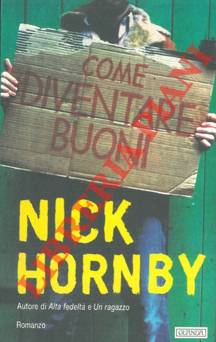 HORNBY Nick - - Come diventare buoni.
