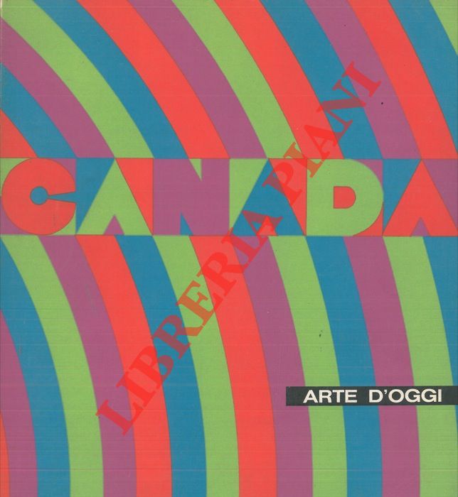 AA.VV. - - Canada. Arte d'oggi. Catalogo mostra, Roma, 1968.