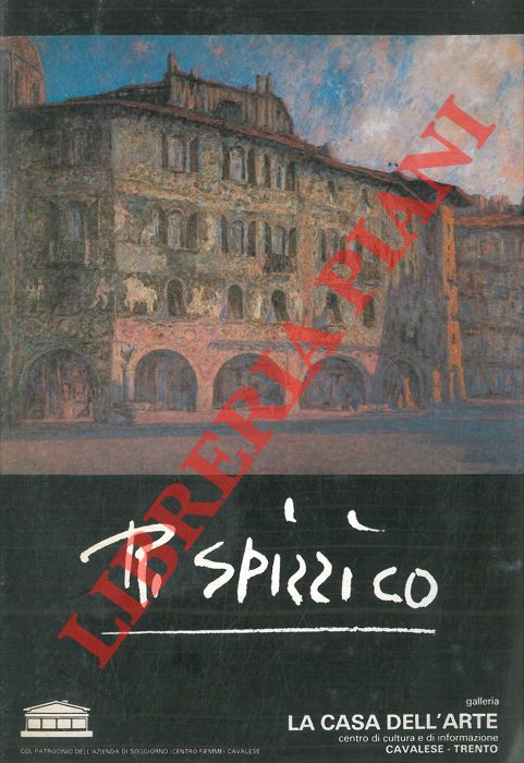 AA.VV. - - Raffaele Spizzico. Catalogo mostra, Cavalese, 1981.