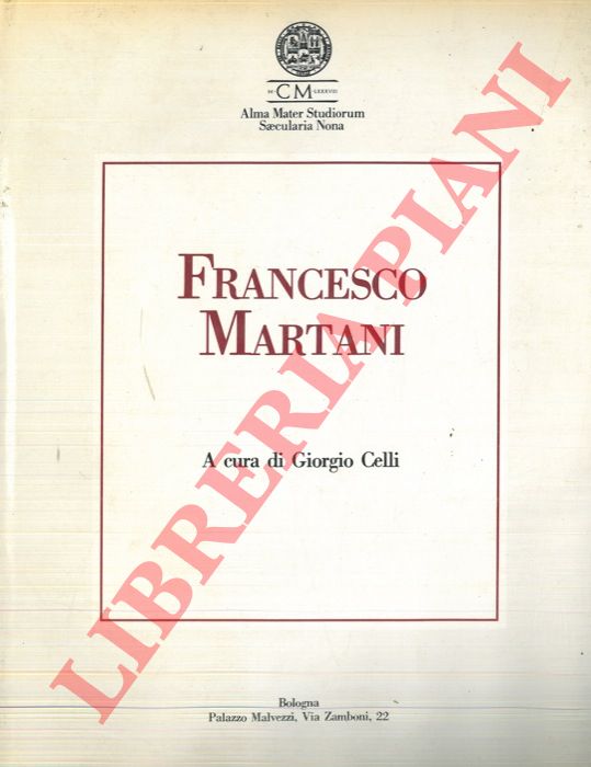 (CELLI Giorgio) - - Francesco Martani. Catalogo mostra, Bologna, 1988.
