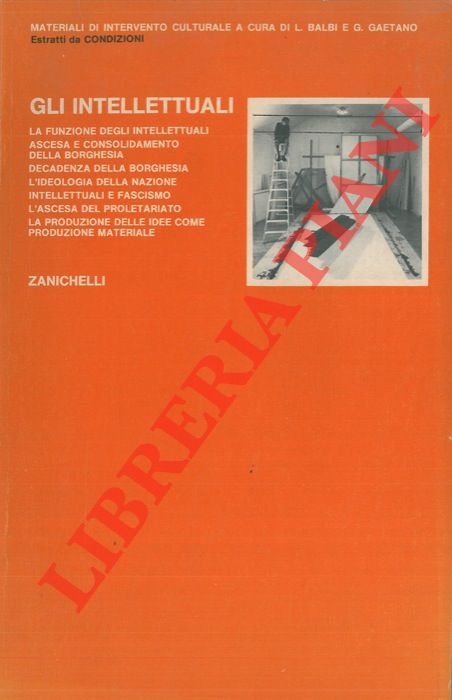 BALBI L. - GAETANO G. - - Gli intellettuali.