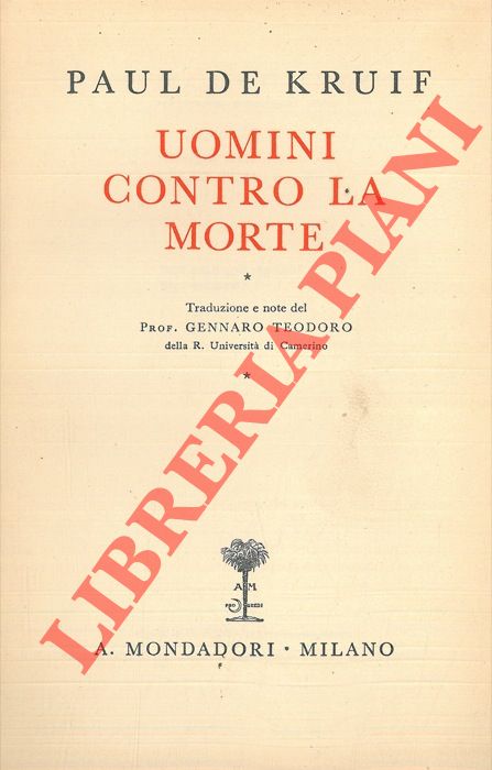 DE KRUIF Paul - - Uomini contro la morte.