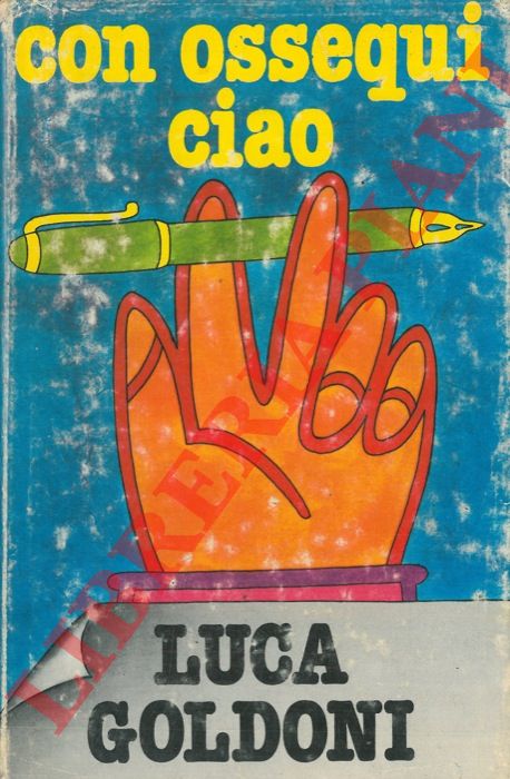GOLDONI Luca - - Con ossequi ciao.