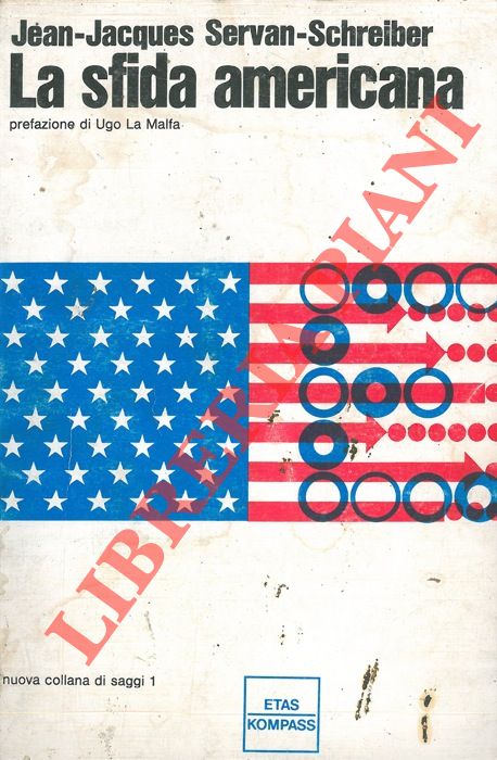 SERVAN-SCHREIBER Jean-Jacques - - La sfida americana.