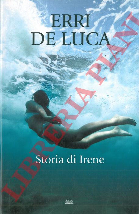 DE LUCA Erri - - Storia di Irene.