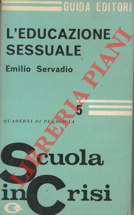 SERVADIO Emilio - - L'educazione sessuale.