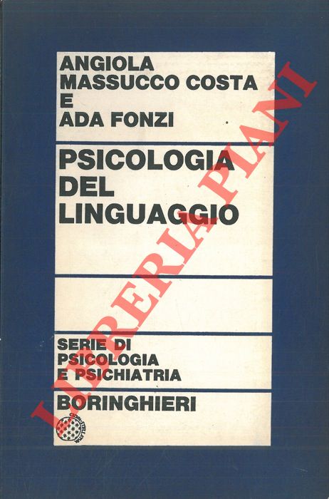 MASUCCO COSTA Angiola - FONZI Ada - - Psicologia del linguaggio. Ricerche e problemi.