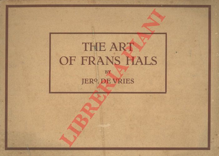 DE VRIES Jero - - The art of Frans Hals.