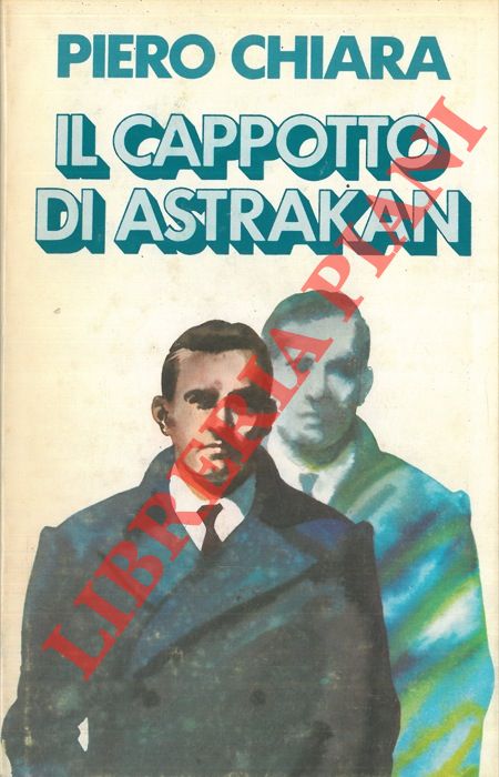 CHIARA Piero - - Il cappotto di astrakan.