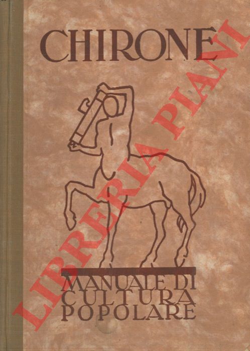 - - Chirone: manuale di cultura popolare. Edito a cura dell'Opera nazionale di assistenza all'Italia redenta. Ufficio di Trento.       