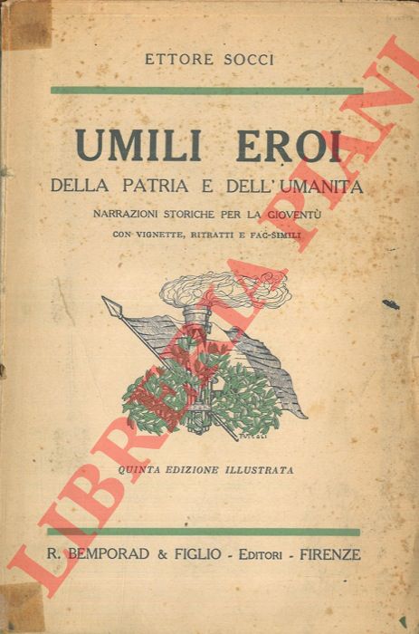 SOCCI Ettore - - Umili eroi della patria e dell'umanit.
