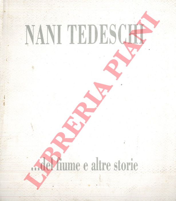 (MARTINI Luigi) - - Nani Tedeschidel fiume e altre storie.