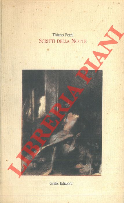 FORNI Tiziano - - Scritti della notte. Racconti - Sogni - Favole.