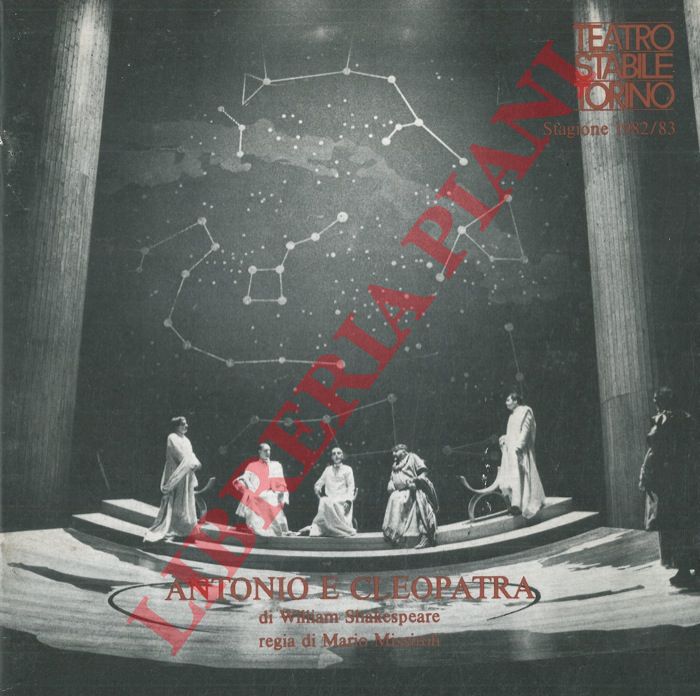 AA.VV. - - Antonio e Cleopatra. Teatro Stabile di Torino, 1982/83.