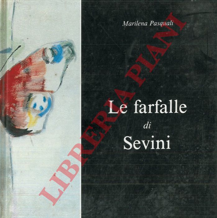 PASQUALI Marilena - - Le farfalle di Sevini.