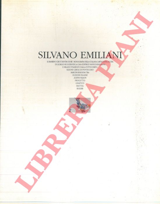 - - Silvano Emiliani. Il bambino che  in me.
