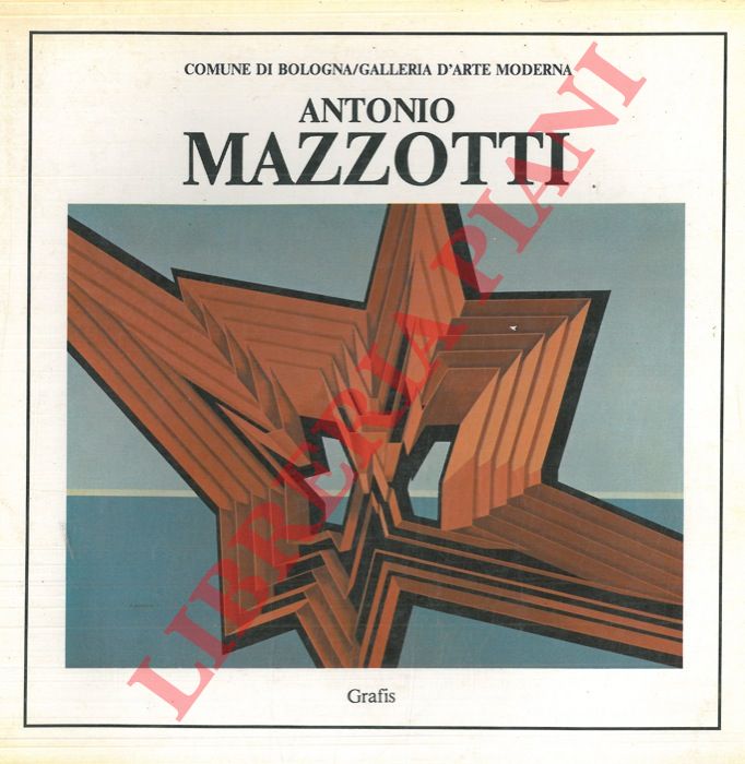 PASQUALI Marilena - - Antonio Mazzotti. Mostra antologica.