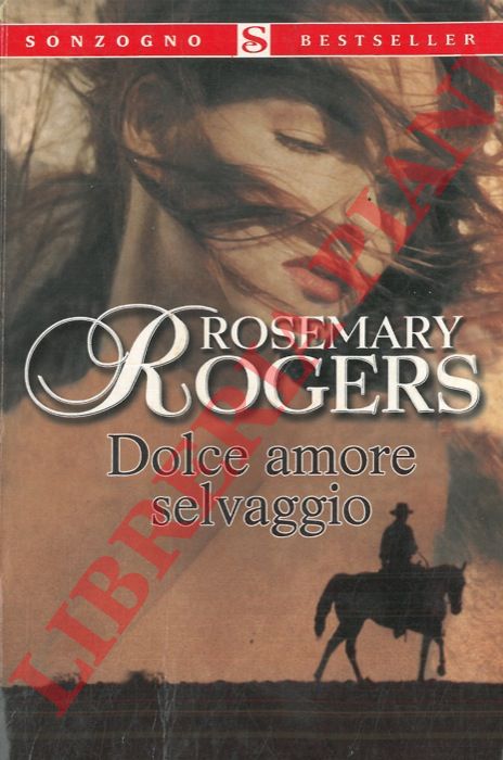 ROGERS Rosemary - - Dolce amore selvaggio.