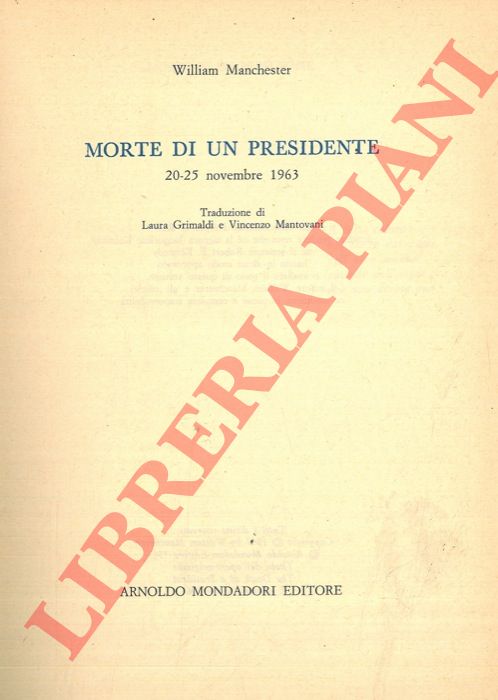 MANCHESTER William - - Morte di un presidente. 20-25 novembre 1963.