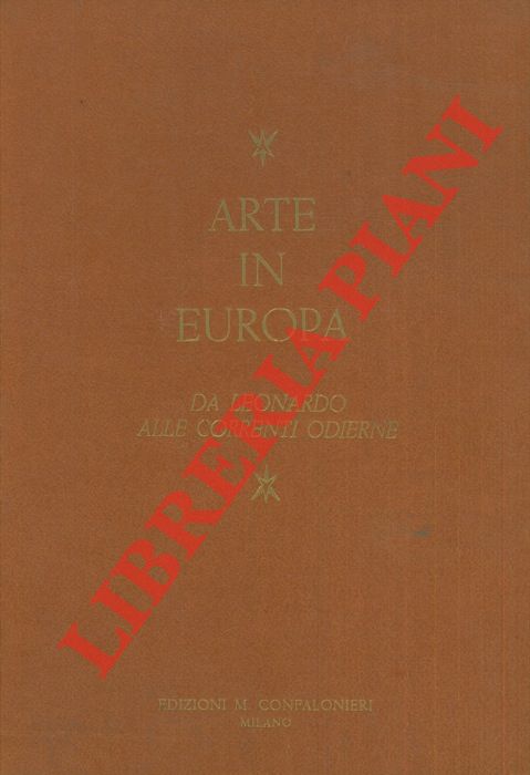 (De MARTINO Piero) - - Da Leonardo alle correnti odierne. Panorama dell'arte europea.