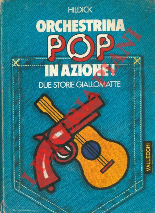 HILDICK E. W. - - Orchestrina pop in azione ! Due storie giallomatte.