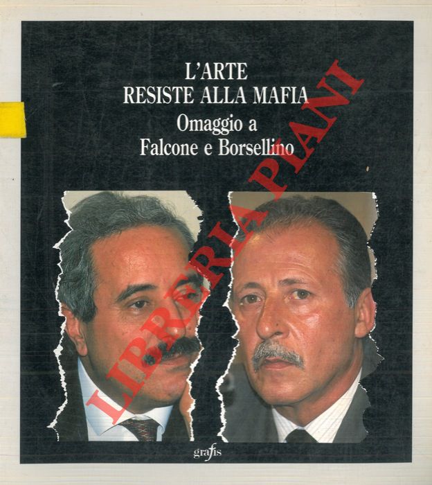 (PANDOLFO MARCHEGIANI Carola) - - L'arte resiste alla mafia. Omaggio a Falcone e Borsellino.