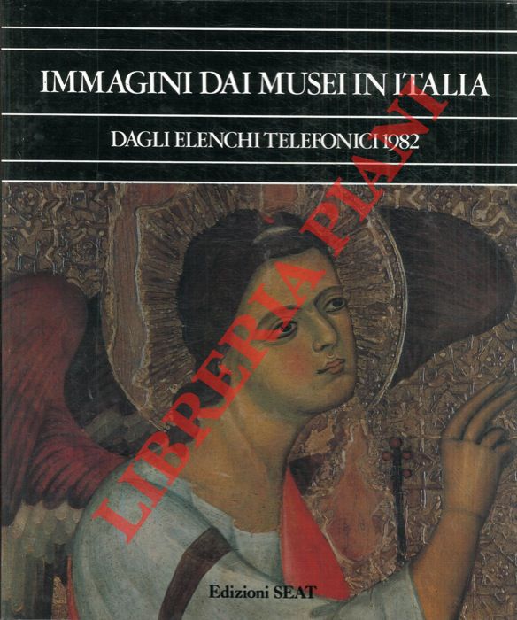 - - Immagini dai musei in Italia. Dagli elenchi telefonici 1982.