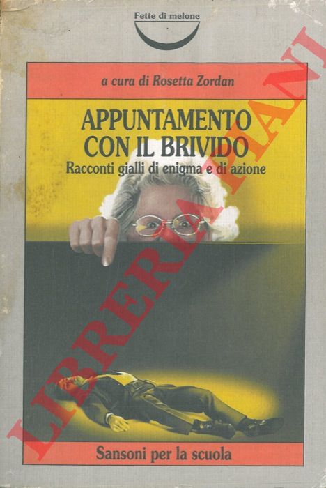 (ZORDAN Rosetta) - - Appuntamento con il brivido. Racconti gialli di enigma e di azione.