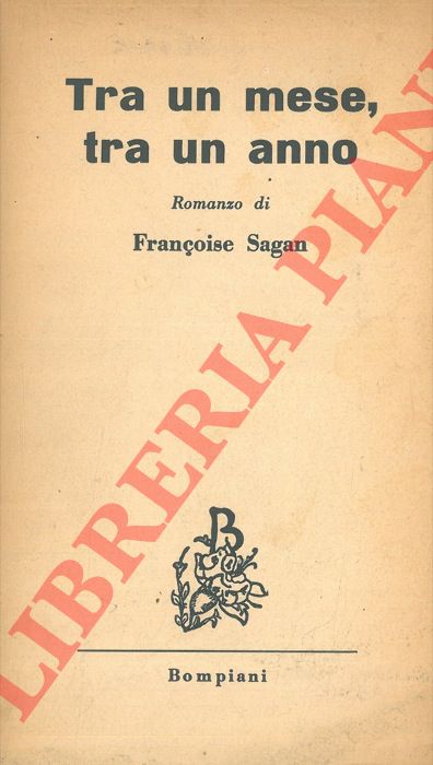 SAGAN Francoise - - Tra un mese, tra un anno.