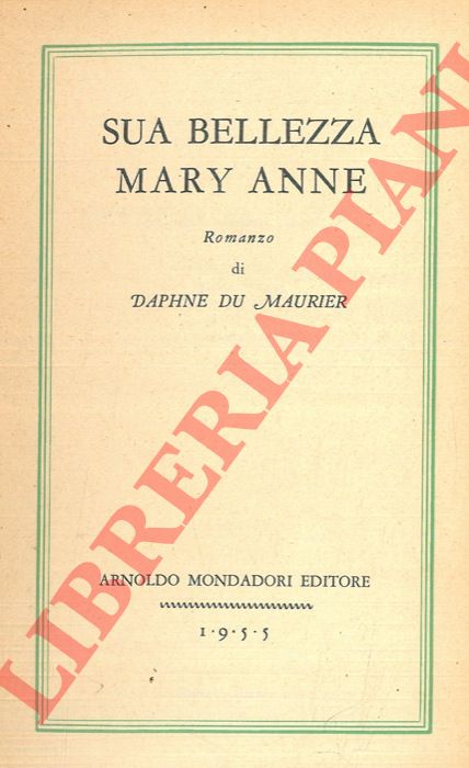 DU MAURIER Daphne - - Sua bellezza Mary Anne.