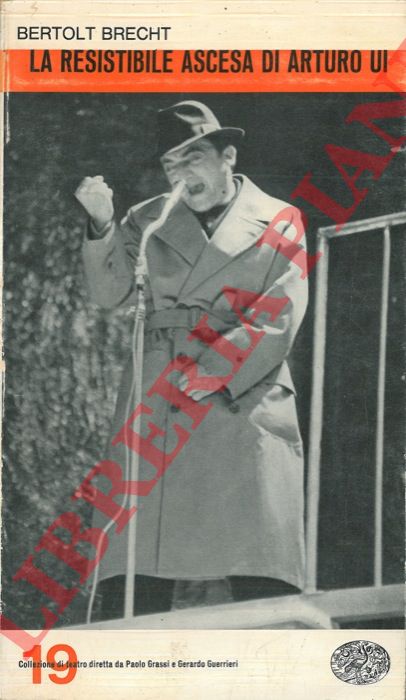 BRECHT Bertolt - - La resistibile ascesa di Arturo Ui.