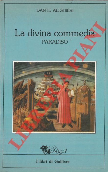 ALIGHIERI Dante - - La Divina Commedia. Paradiso.
