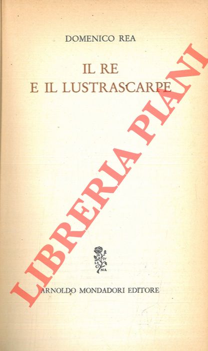 REA Domenico - - Il re e il lustrascarpe.