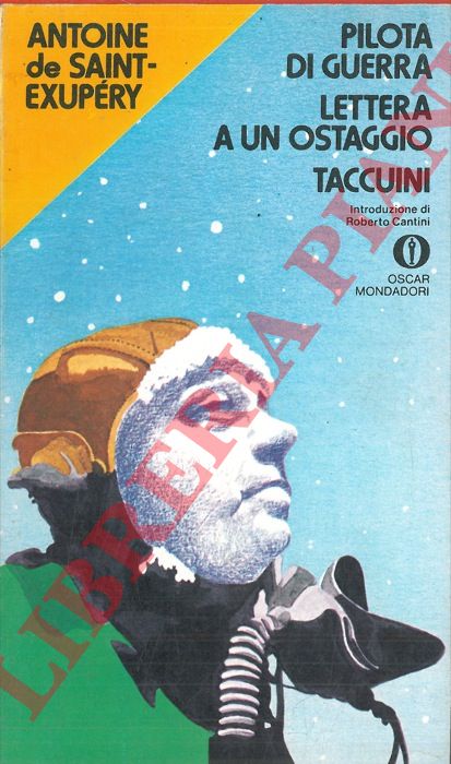 DE SAINT-EXUPERY Antoine - - Pilota di guerra - Lettera a un ostaggio - Taccuini.