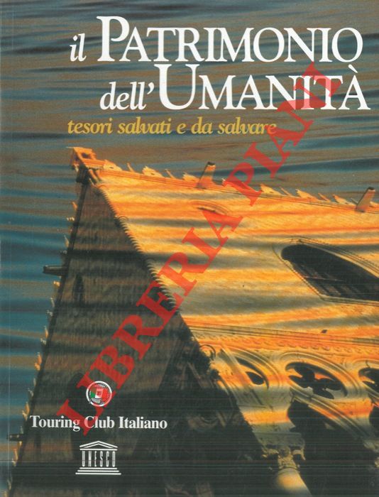AA.VV. - - Il patrimonio dell'umanit. Tesori salvati e da salvare.