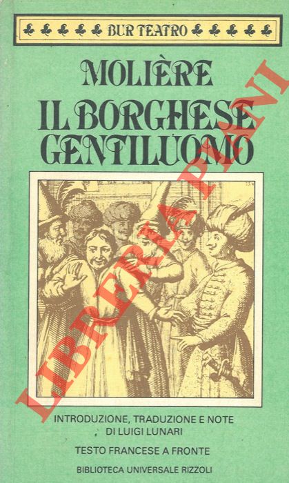 MOLIERE - - Il borghese gentiluomo.