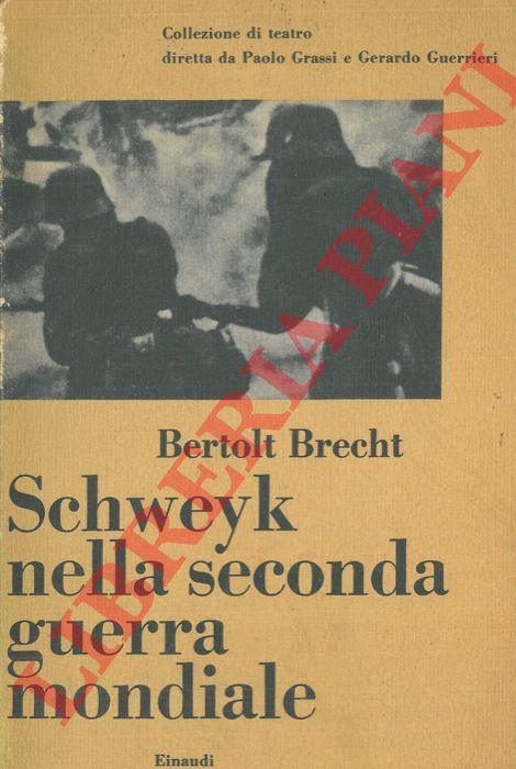 BRECHT Bertolt - - Schweyk nella seconda guerra mondiale.
