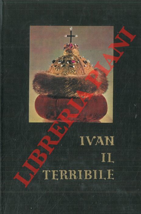 IVAN IL TERRIBILE - - Le lettere di Ivan il terribile.