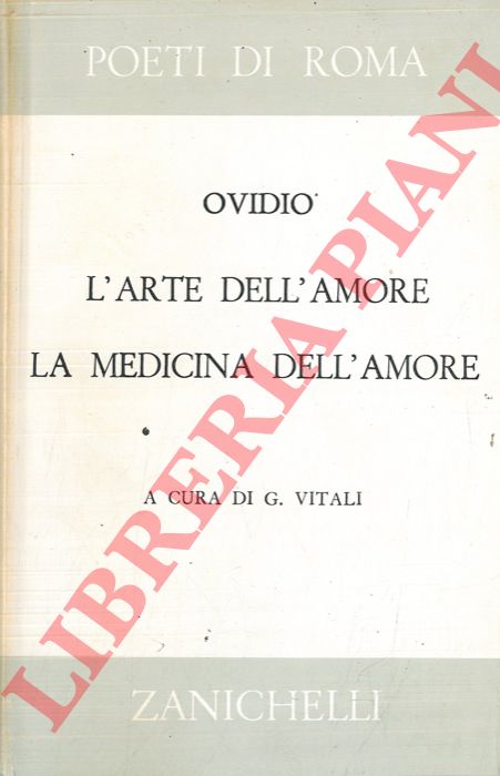 OVIDIO - - L'arte dell'amore - La medicina dell'amore.