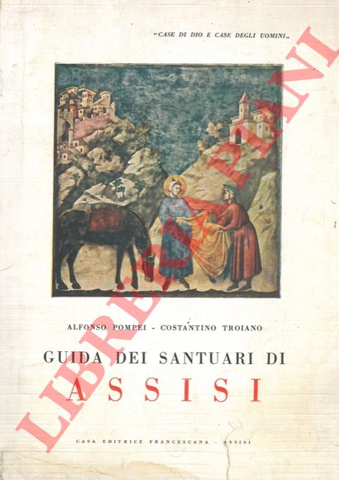 POMPEI Alfonso - TROIANO Costantino - - Guida dei santuari di Assisi.